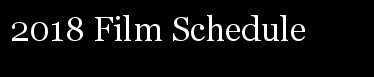 2018 Film Schedule