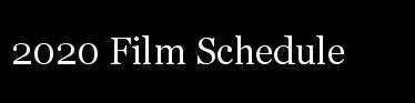 2020 Film Schedule