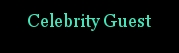 Celebrity Guest!