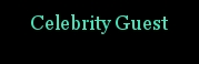 Celebrity Guest!
